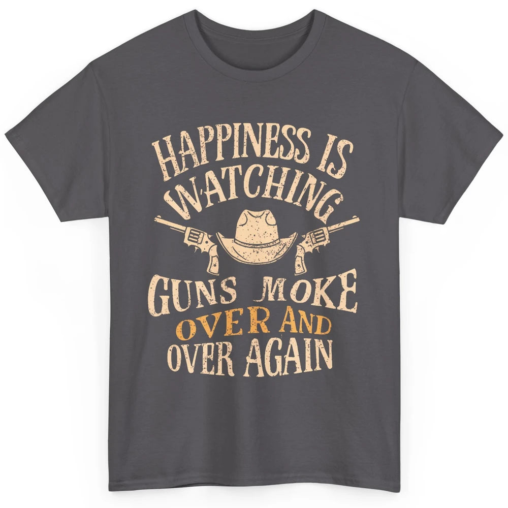 Happiness Is Watching Gunsmoke Over Retro Cowboy Hat Rodeo Howdy Western Country Classic Unisex T-Shirt