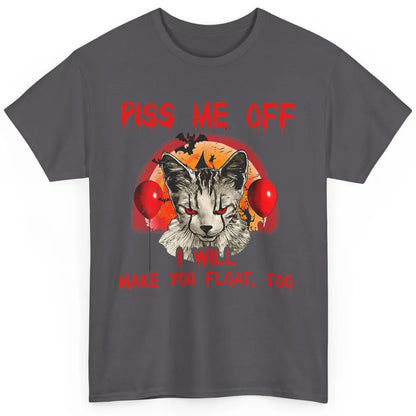 Retro Horror Cat Clown Piss Me Off Float Halloween Costume Classic Unisex T-Shirt
