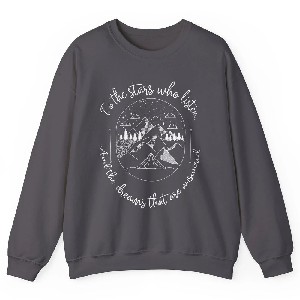 Night To The Stars Who Listen And Dreams That Are Answered Unisex Crewneck Sweatshirt