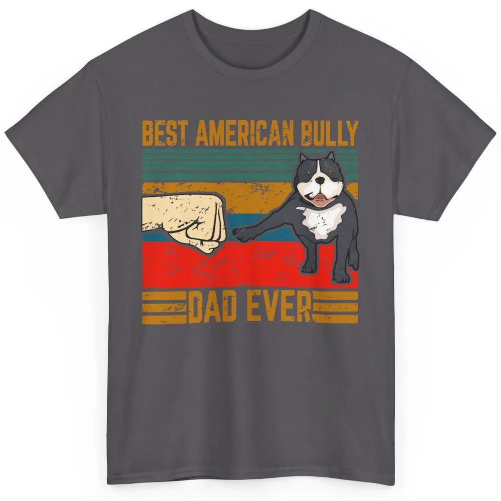 Best American Bully Dad Retro Cute Dog Papa Puppy Vintage Classic Unisex T-Shirt
