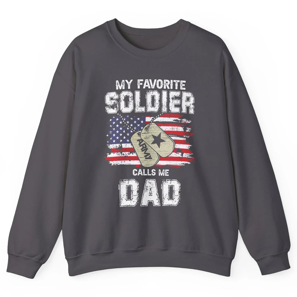 My Favorite Soldier Calls Me Dad US Army Military US Flag Unisex Crewneck Sweatshirt