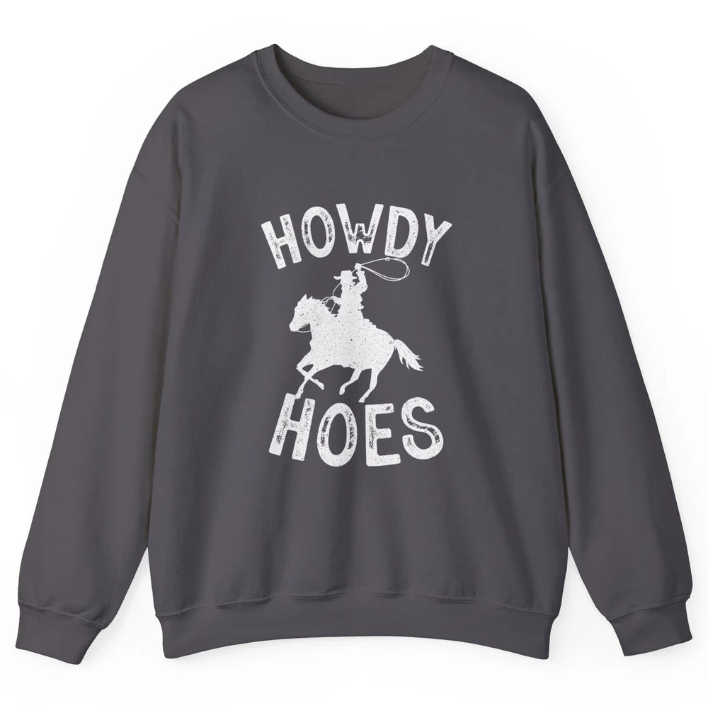 Retro Howdy Hoes Funny Cowboy Riding Horse Vintage Western Unisex Crewneck Sweatshirt