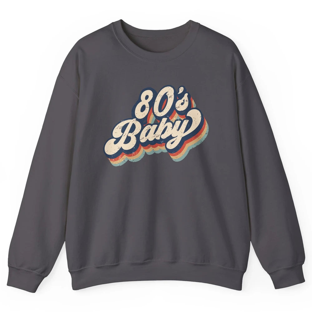 Retro 80s Baby Made In 1980s Born Vintage Birthday Day Gift Unisex Crewneck Sweatshirt