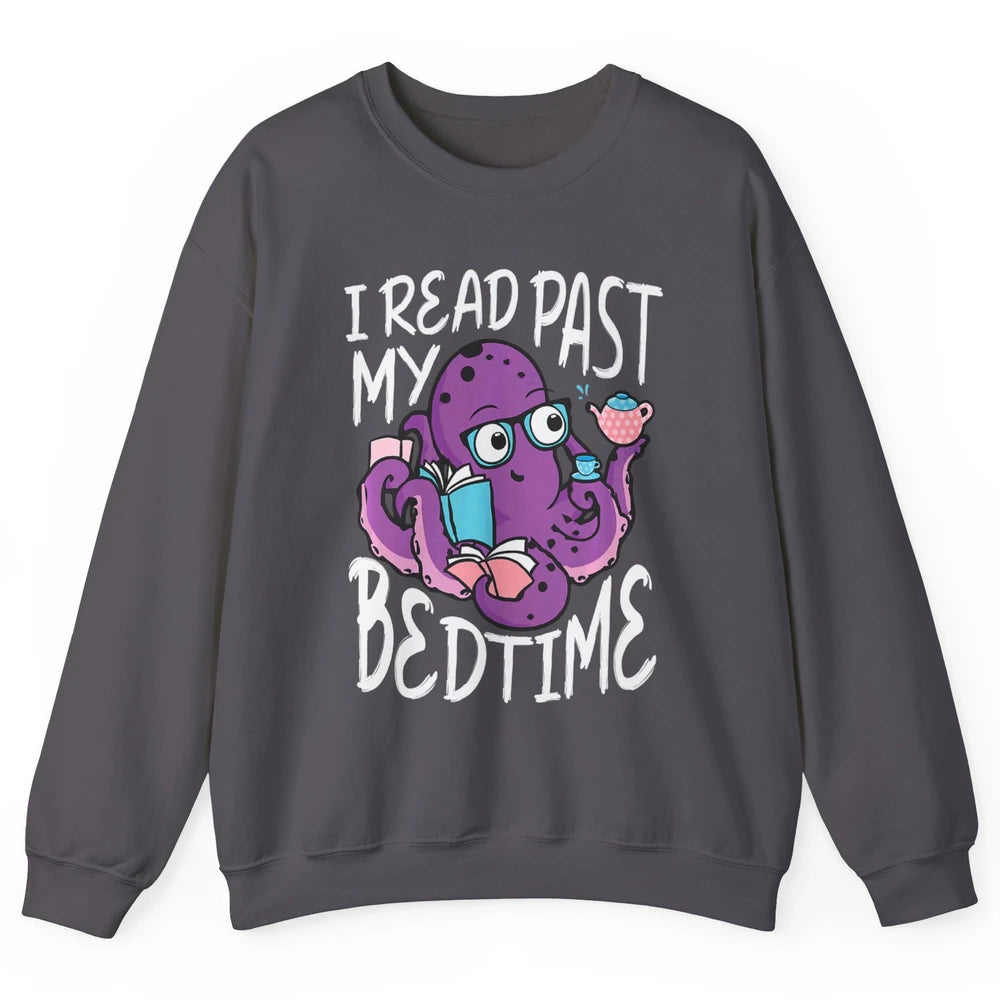 Octopus Books Read Past My Bedtime Kraken Sea Animal Marine Unisex Crewneck Sweatshirt