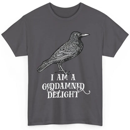 I Am A Goddamned Delight God Damned Funny Saying Quote Classic Unisex T-Shirt