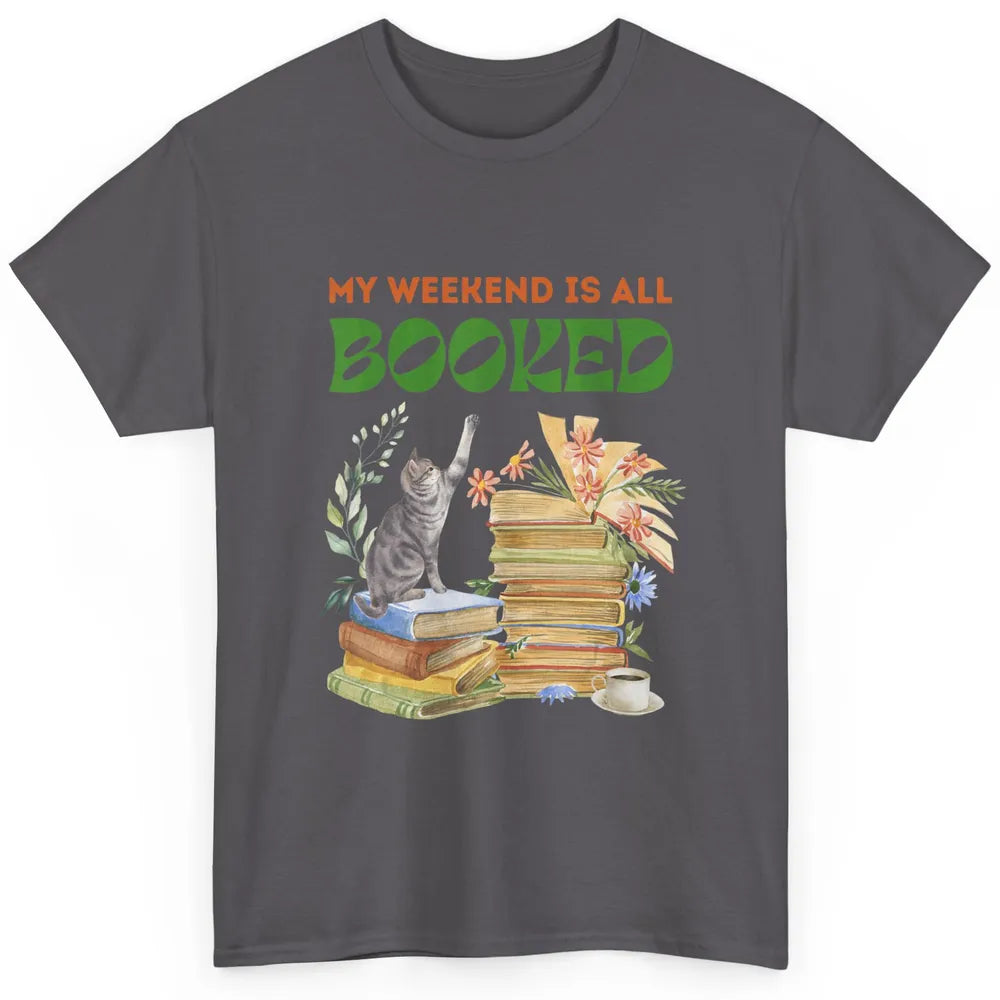 My Weekend Is All Booked Cat Coffee Read Book Retro Bookish Classic Unisex T-Shirt