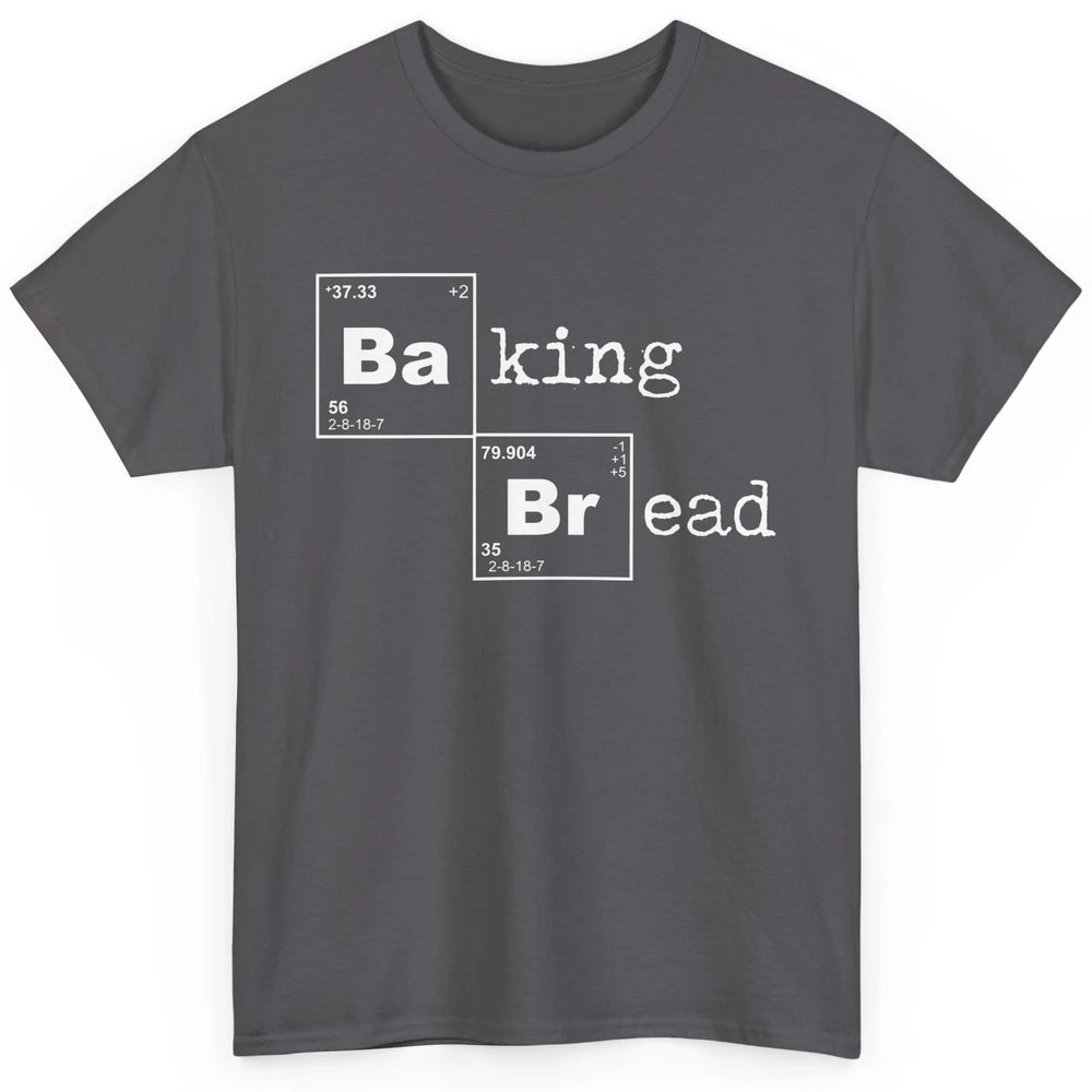 Retro Baking Bread Funny Baking Lovers Gift Bread Bakers Classic Unisex T-Shirt