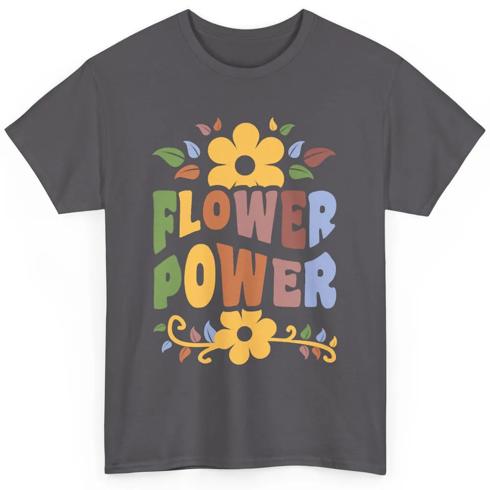 Retro 60s Groovy Flower Power 1960s Hippie Floral Positive Classic Unisex T-Shirt