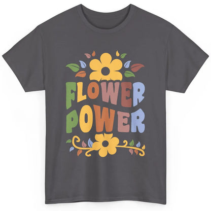 Retro 60s Groovy Flower Power 1960s Hippie Floral Positive Classic Unisex T-Shirt