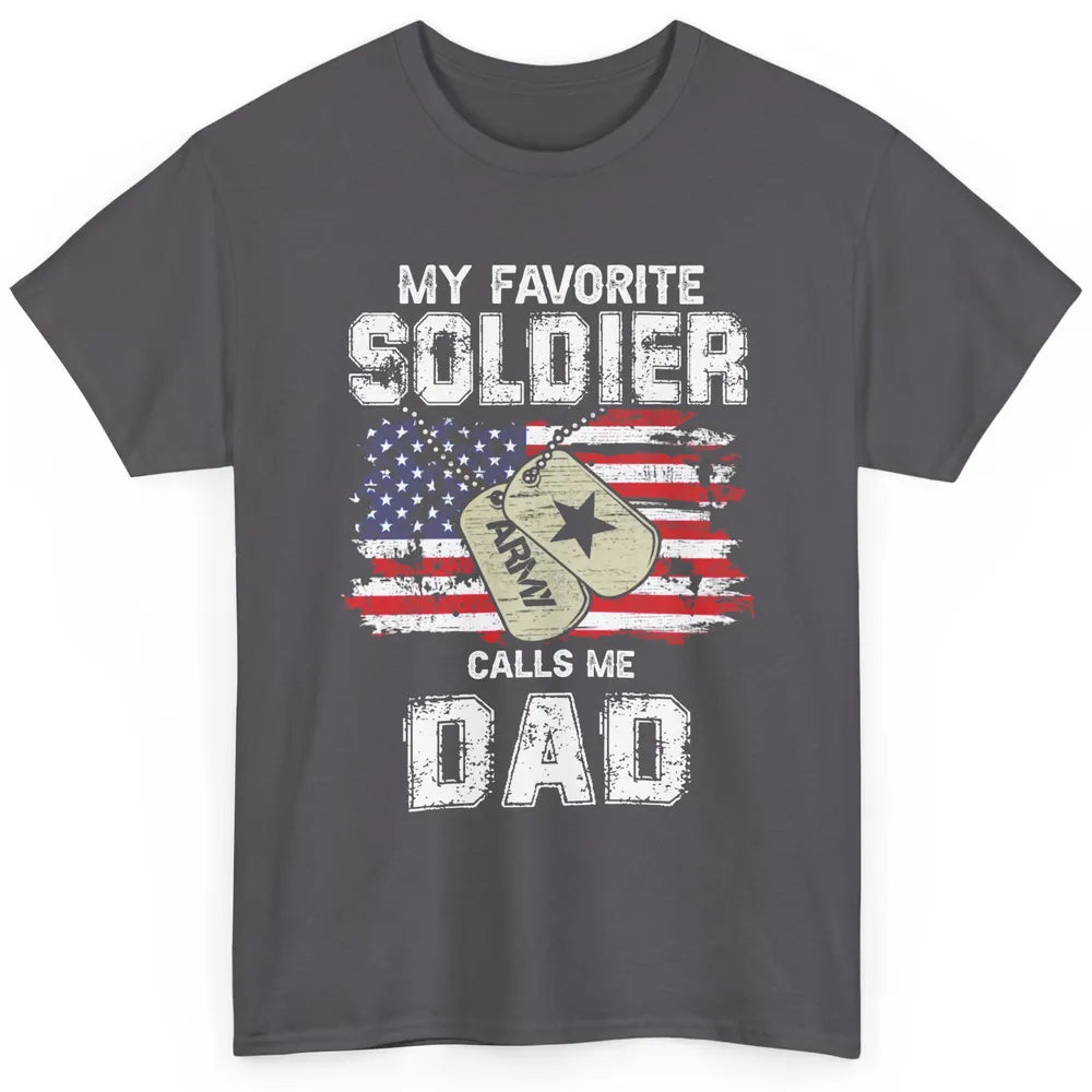 My Favorite Soldier Calls Me Dad US Army Military US Flag Classic Unisex T-Shirt