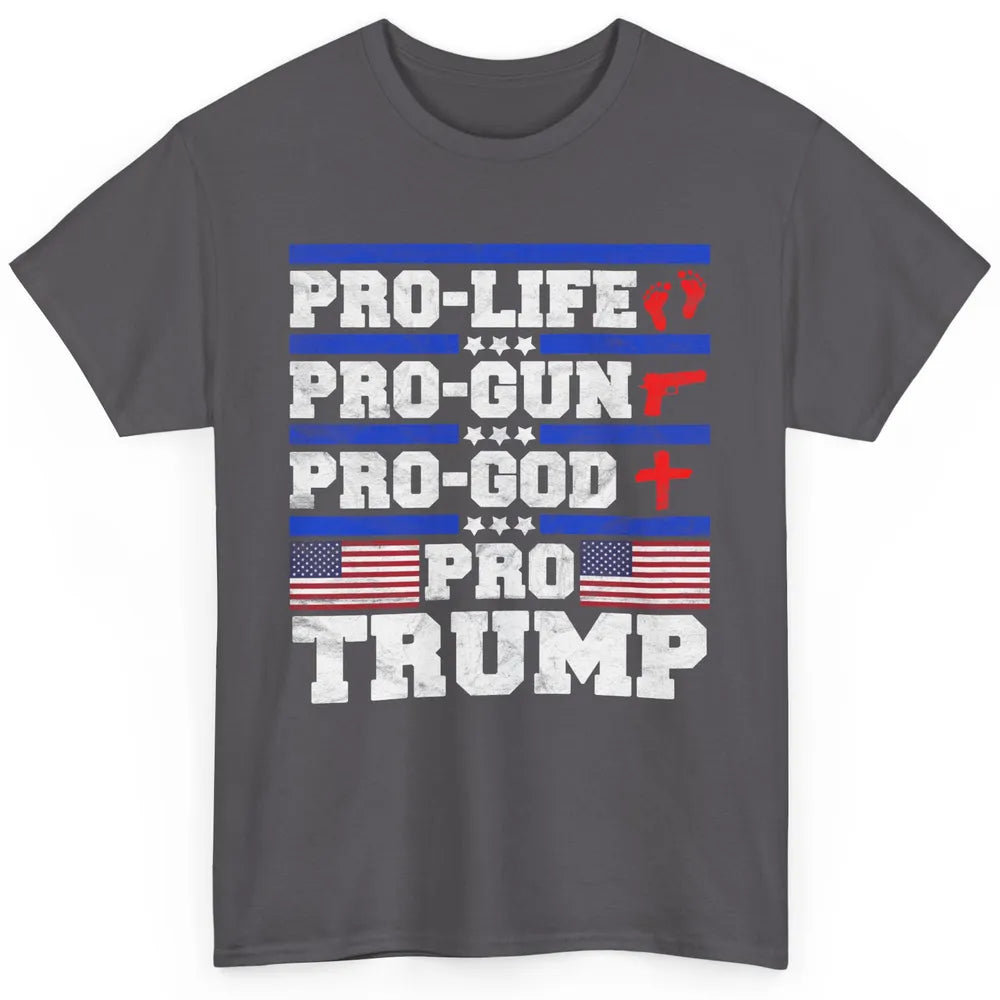 Pro Life Pro Gun Pro God Pro Trump Liberal Donald Trump Vote Classic Unisex T-Shirt
