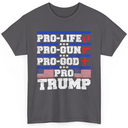 Pro Life Pro Gun Pro God Pro Trump Liberal Donald Trump Vote Classic Unisex T-Shirt