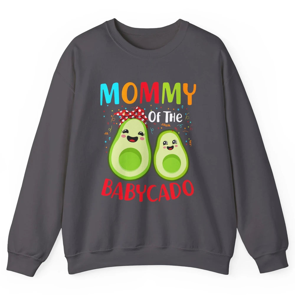 Mommy Of The Babycado Avocado Lovers Funny Mothers Day Gift Unisex Crewneck Sweatshirt