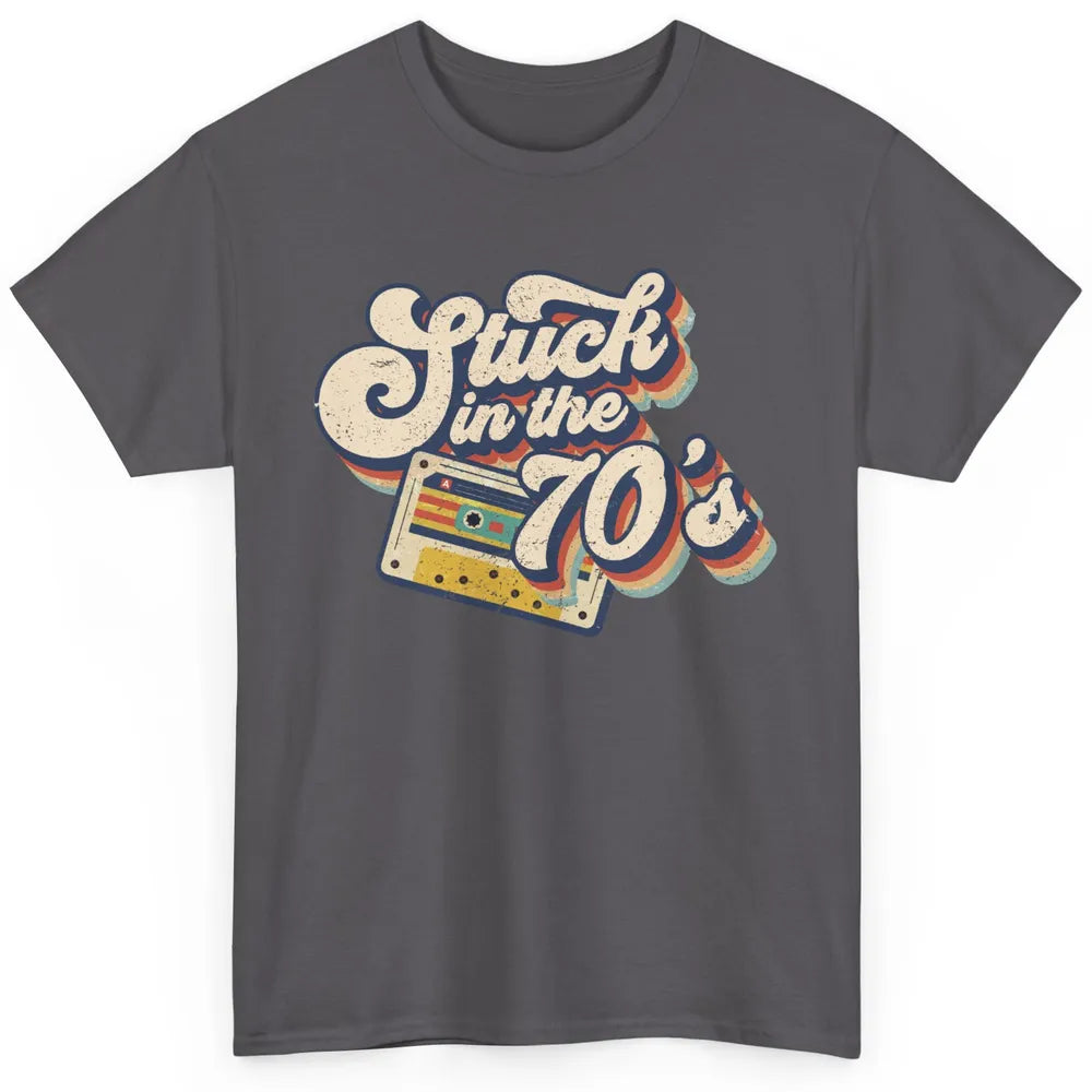 Retro Made In The 70s Stuck In The 70's 1970s Birthday Day Classic Unisex T-Shirt