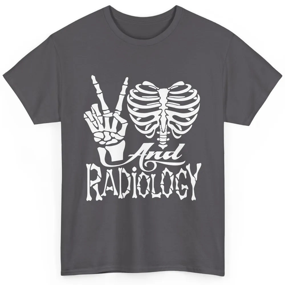 Peace Love X-Ray Radiology Tech Radiologist X-Ray Tech Life Classic Unisex T-Shirt