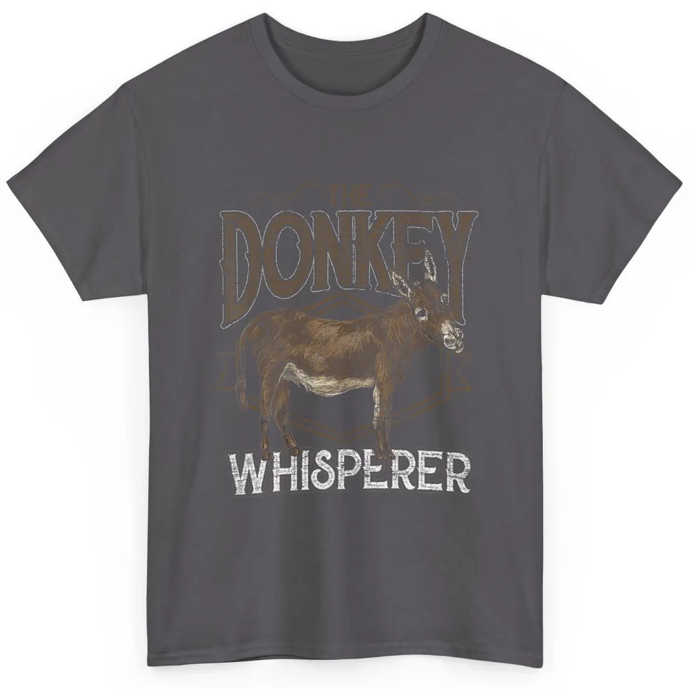 Retro Donkey Whisperer Farming Life Farm Animal Funny Donkey Classic Unisex T-Shirt