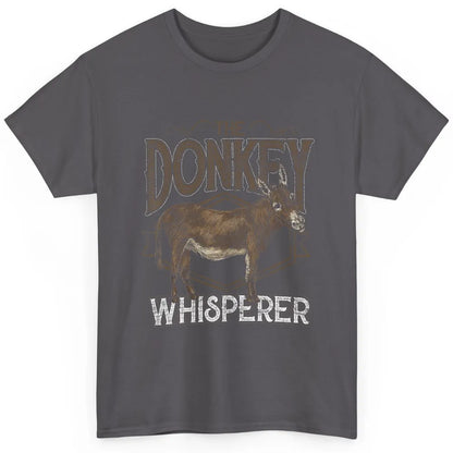 Retro Donkey Whisperer Farming Life Farm Animal Funny Donkey Classic Unisex T-Shirt