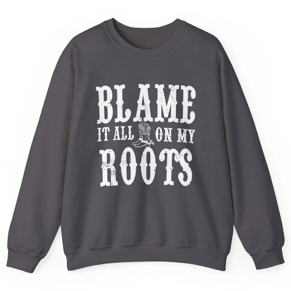 Retro Cowboy Boots Hat Blame It On My Roots Western Cowgirls Unisex Crewneck Sweatshirt