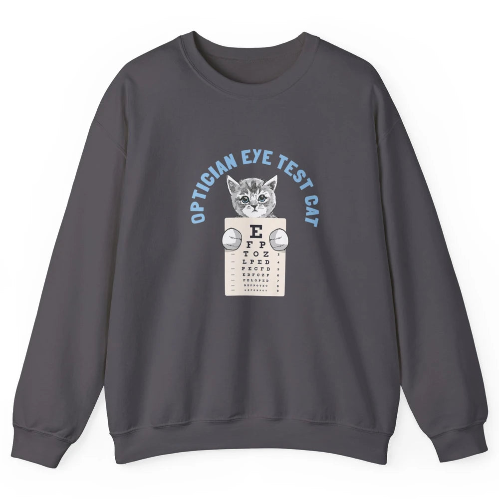 Optician Eye Test Cat Optometrist Ophthalmology Kitten Tools Unisex Crewneck Sweatshirt