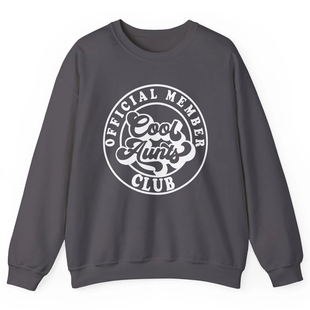 Official Member Cool Aunts Club Funny Auntie Sister Gift Unisex Crewneck Sweatshirt