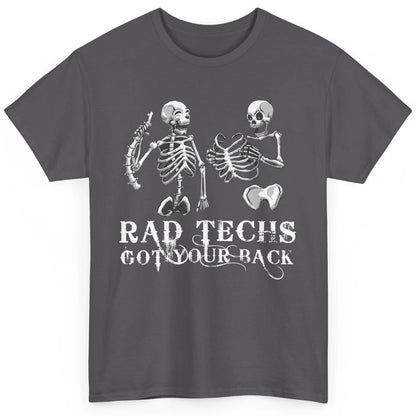Rad Techs Got Your Back Skeleton Xray Radiology Technician Classic Unisex T-Shirt