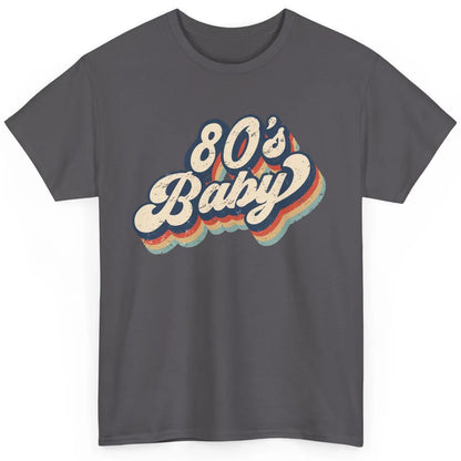 Retro 80s Baby Made In 1980s Born Vintage Birthday Day Gift Classic Unisex T-Shirt