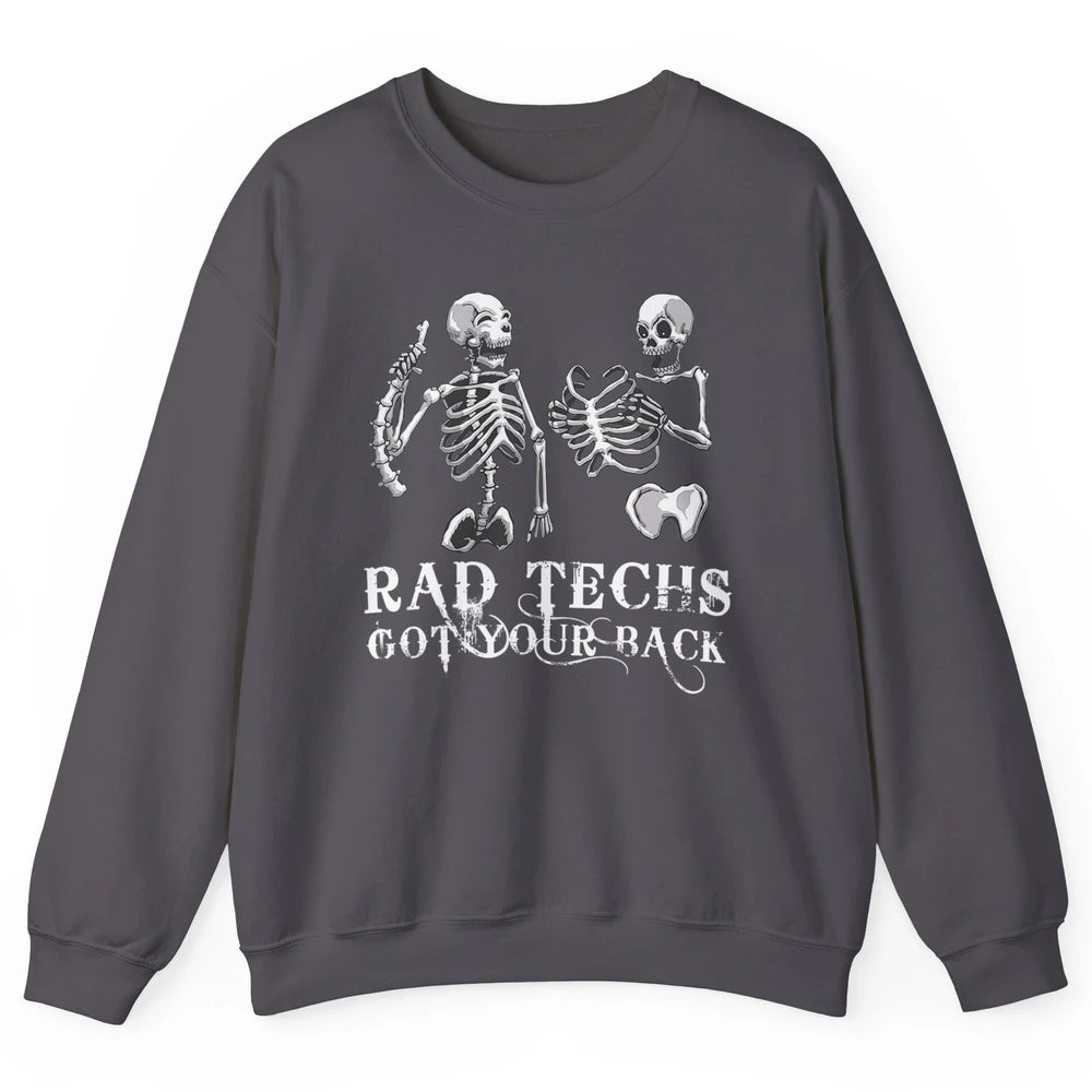 Rad Techs Got Your Back Skeleton Xray Radiology Technician Unisex Crewneck Sweatshirt