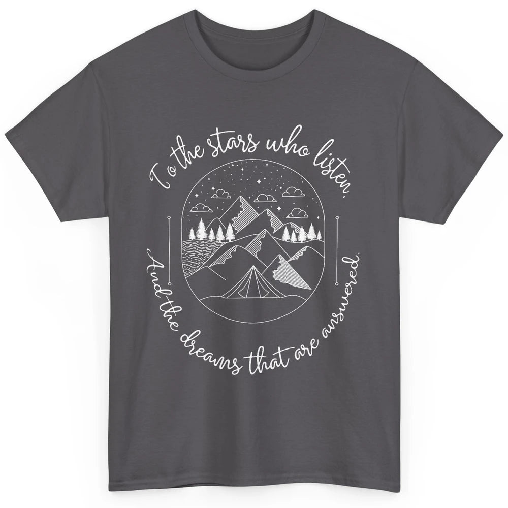 Night To The Stars Who Listen And Dreams That Are Answered Classic Unisex T-Shirt