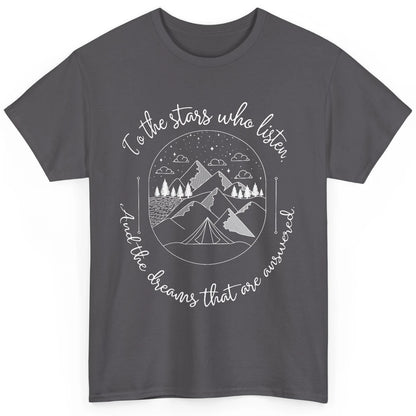 Night To The Stars Who Listen And Dreams That Are Answered Classic Unisex T-Shirt