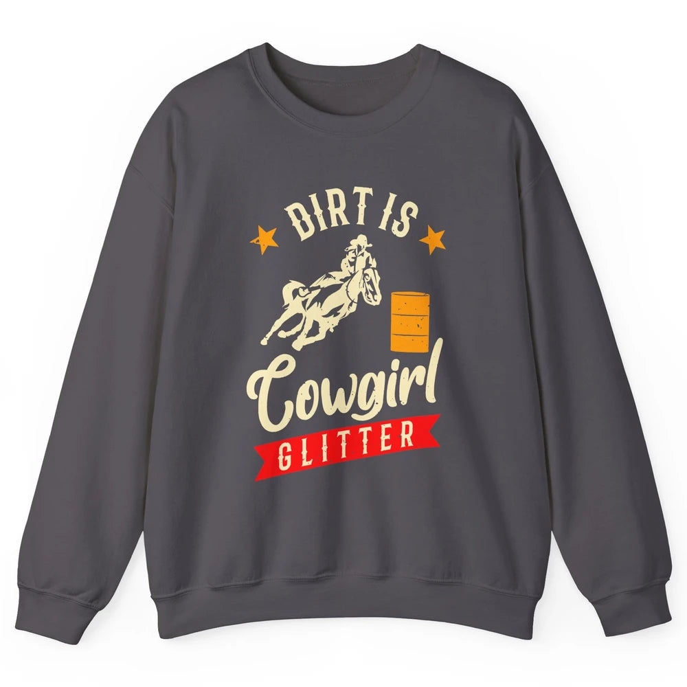 Retro Dirt Is Cowgirl's Glittering Western Country Cowboy Unisex Crewneck Sweatshirt