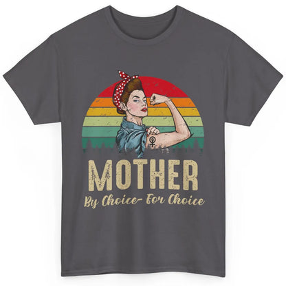 Mother By Choice For Choice Women's Power Feminist Rights Classic Unisex T-Shirt