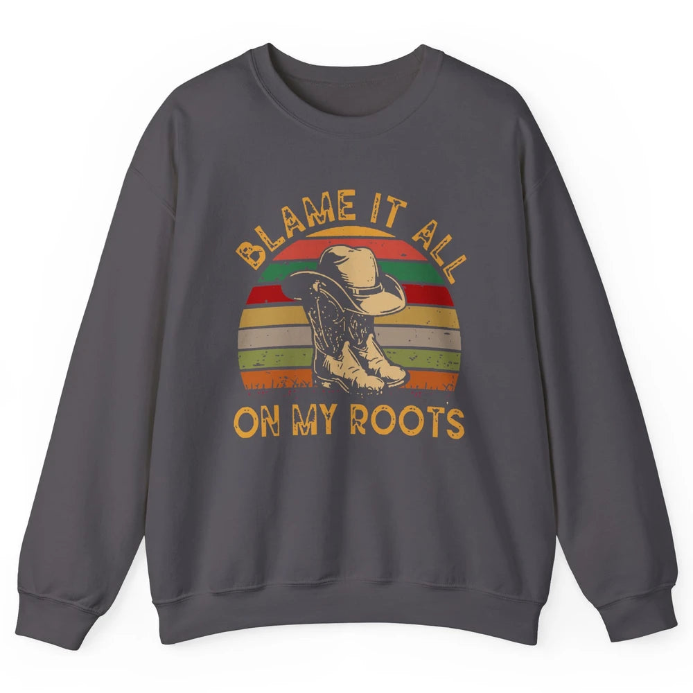 Retro Cowboy Boots Hat Blame It On My Roots Western Cowgirls Unisex Crewneck Sweatshirt