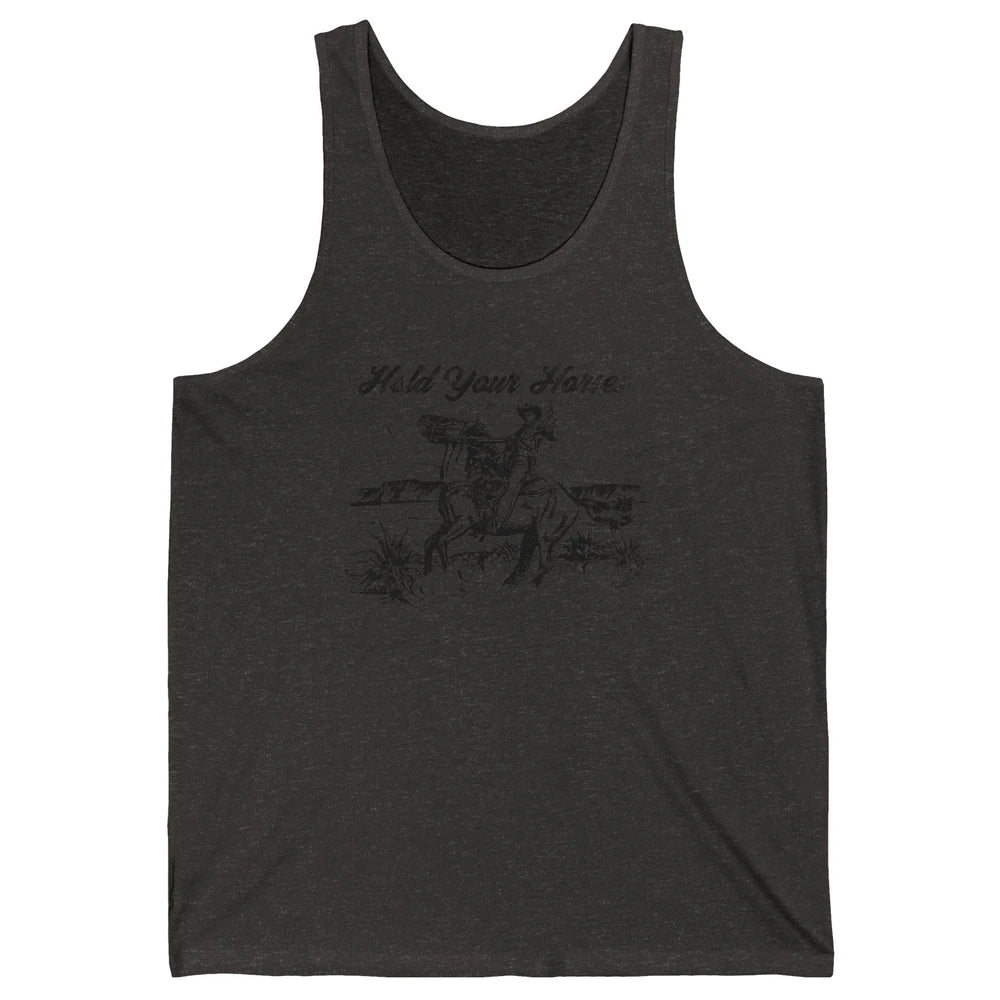Retro Cowboy Rodeo Hold Your Horses Western Country Cowgirls Unisex Jersey Tank