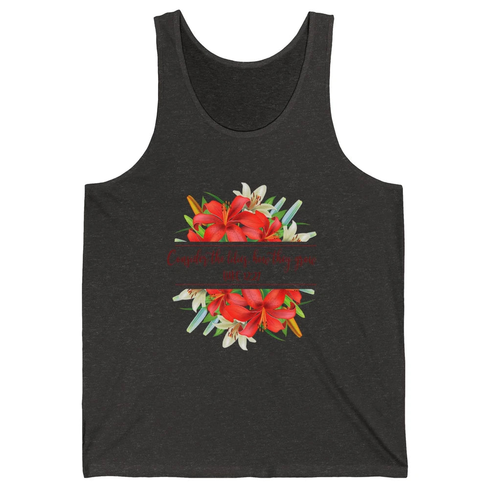 Floral Consider The Lilies Christian Jesus God Bible Verse Unisex Jersey Tank