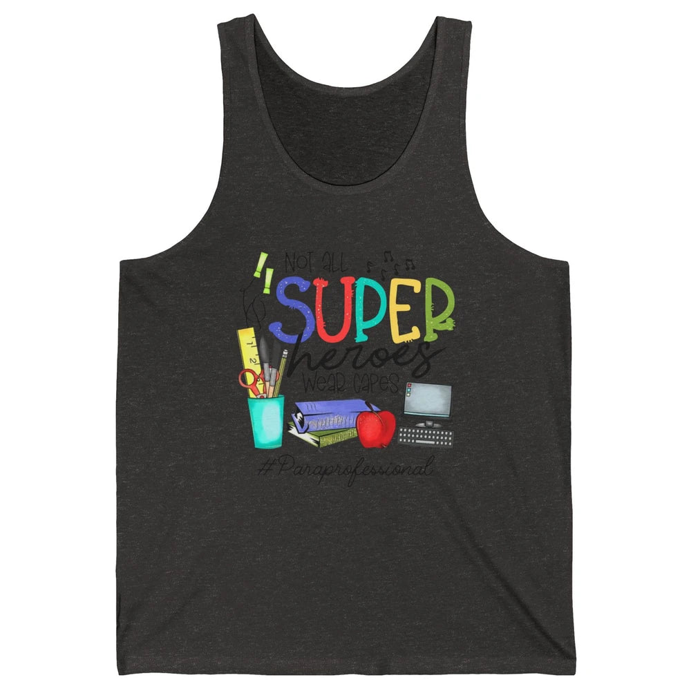 Not All Super Heroes Wear Capes Paraprofessional Life Para Unisex Jersey Tank