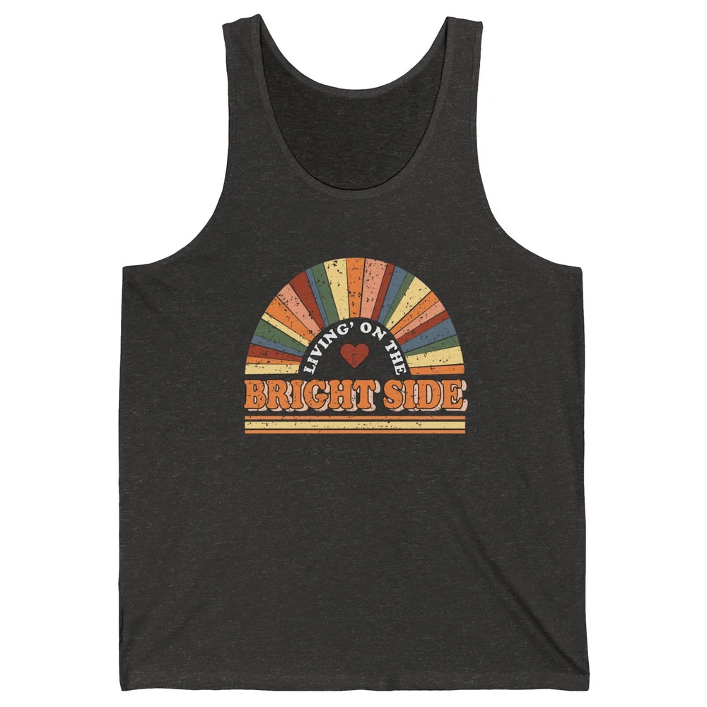 Retro Rainbow Living On The Bright Side Positive Mind Life Unisex Jersey Tank