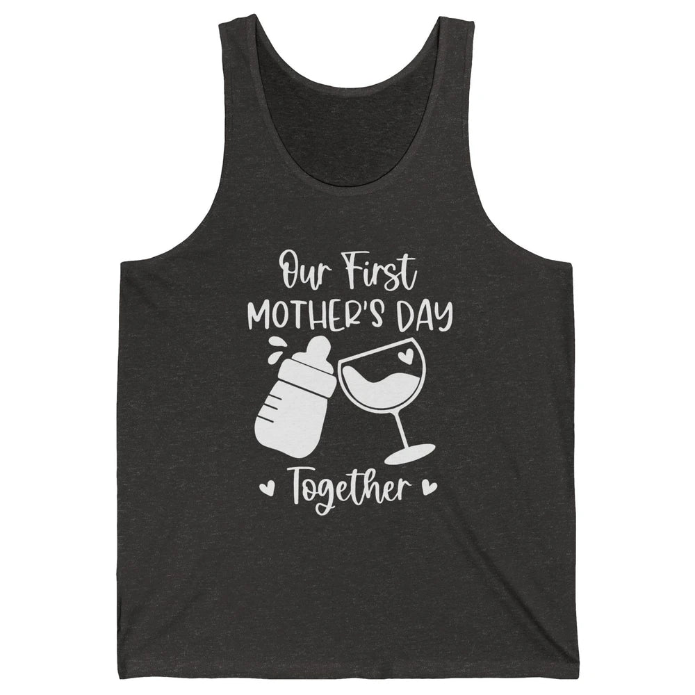 Our First Mother's Day Together Mother's Day Drinking Wine Unisex Jersey Tank