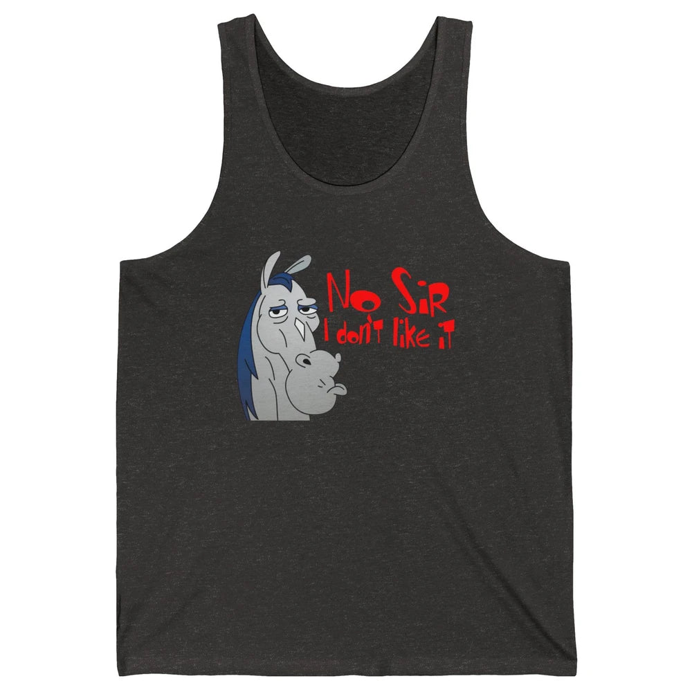 Funny Donkey No Sir I Don't Like It Funny Sarcastic Gift Unisex Jersey Tank