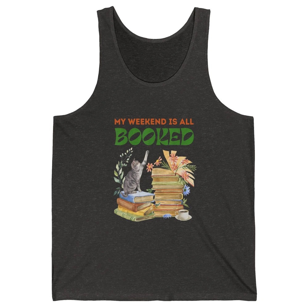 My Weekend Is All Booked Cat Coffee Read Book Retro Bookish Unisex Jersey Tank
