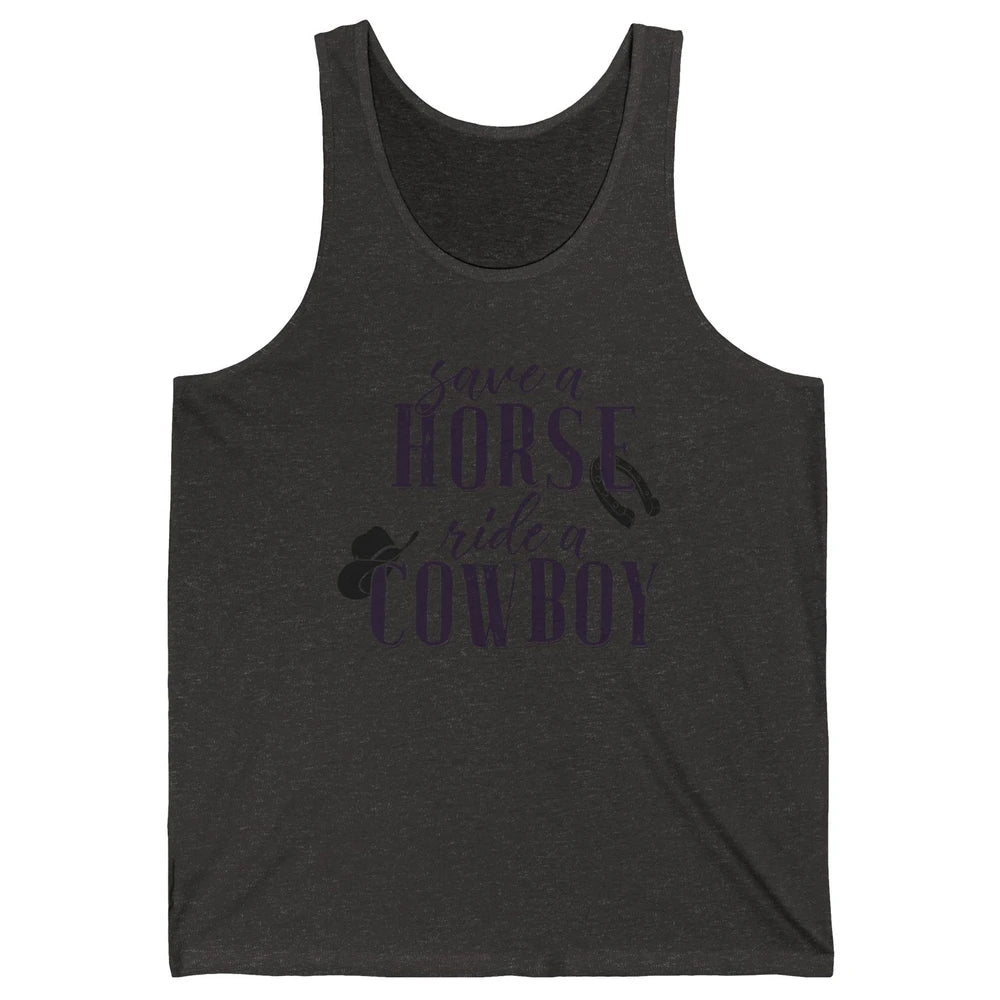 Cowboy Rodeo Save A Horse Ride A Cowboy Western Country Unisex Jersey Tank