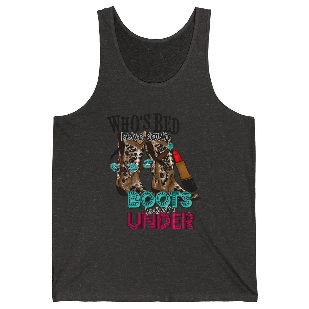 Retro Cowgirl Boots Whose Bed Your Boots Been Under Western Unisex Jersey Tank