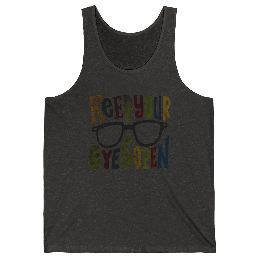 Optometrist Keep Your Eyes Open Ophthalmology Tech Optician Unisex Jersey Tank
