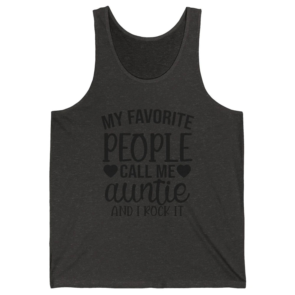 My Favorite People Call Me Auntie I Rock It Aunt Life Gift Unisex Jersey Tank