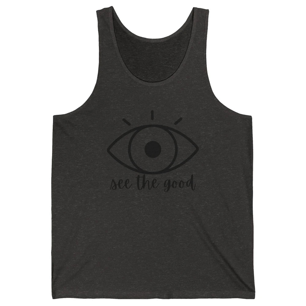 Optometrist Eye Doctor See The Good Ophthalmic Technician Unisex Jersey Tank