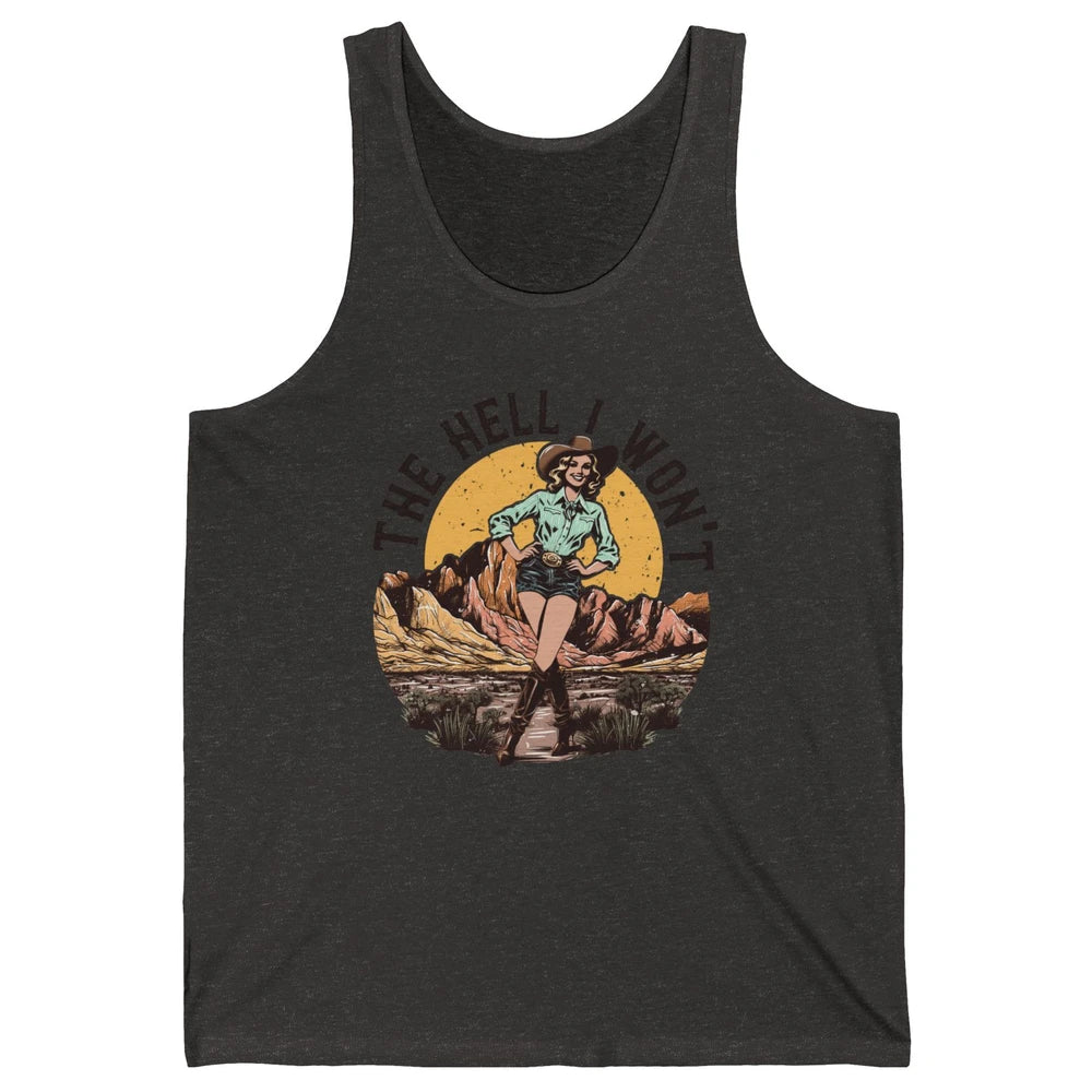 Retro Desert Cowgirl The Hell I Won't Western Country Rodeo Unisex Jersey Tank