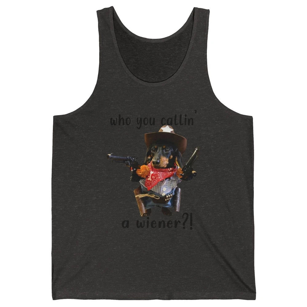 Retro Dachshund Cowboy Who You Call A Wiener Western Cowboys Unisex Jersey Tank