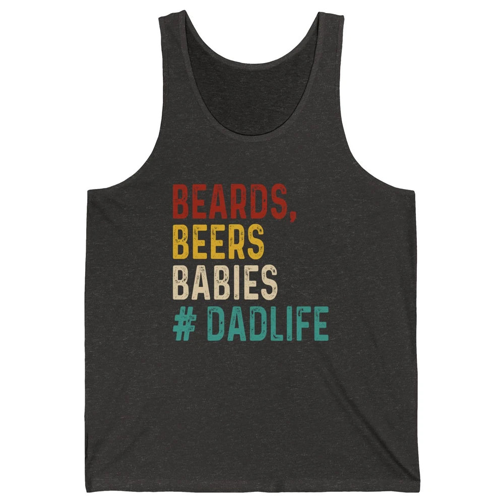 Retro Funny Beards Beers Babies Dad Life Fathers Day Gift Unisex Jersey Tank