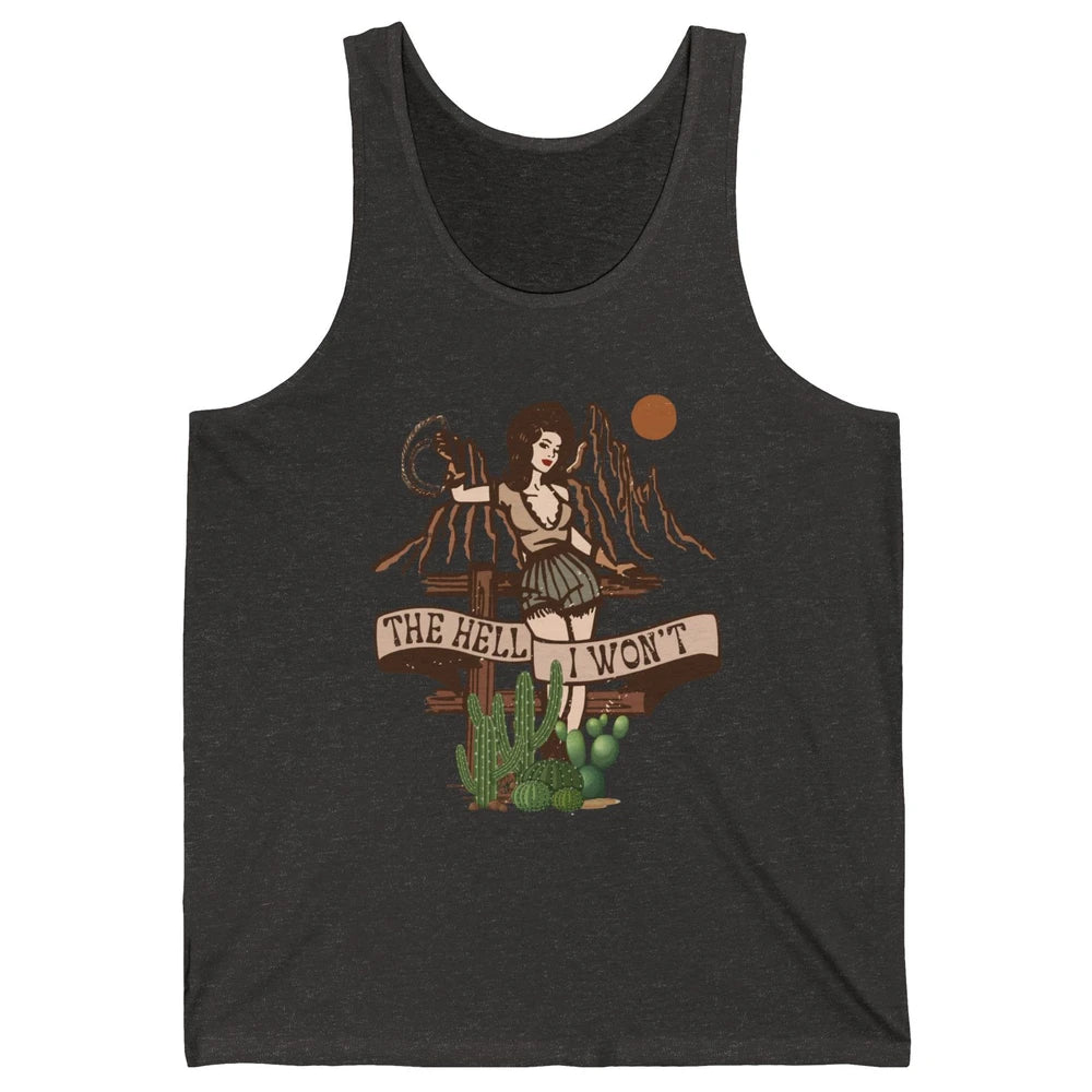 Retro Cowgirl The Hell I Won't Western Country Punchy Girls Unisex Jersey Tank