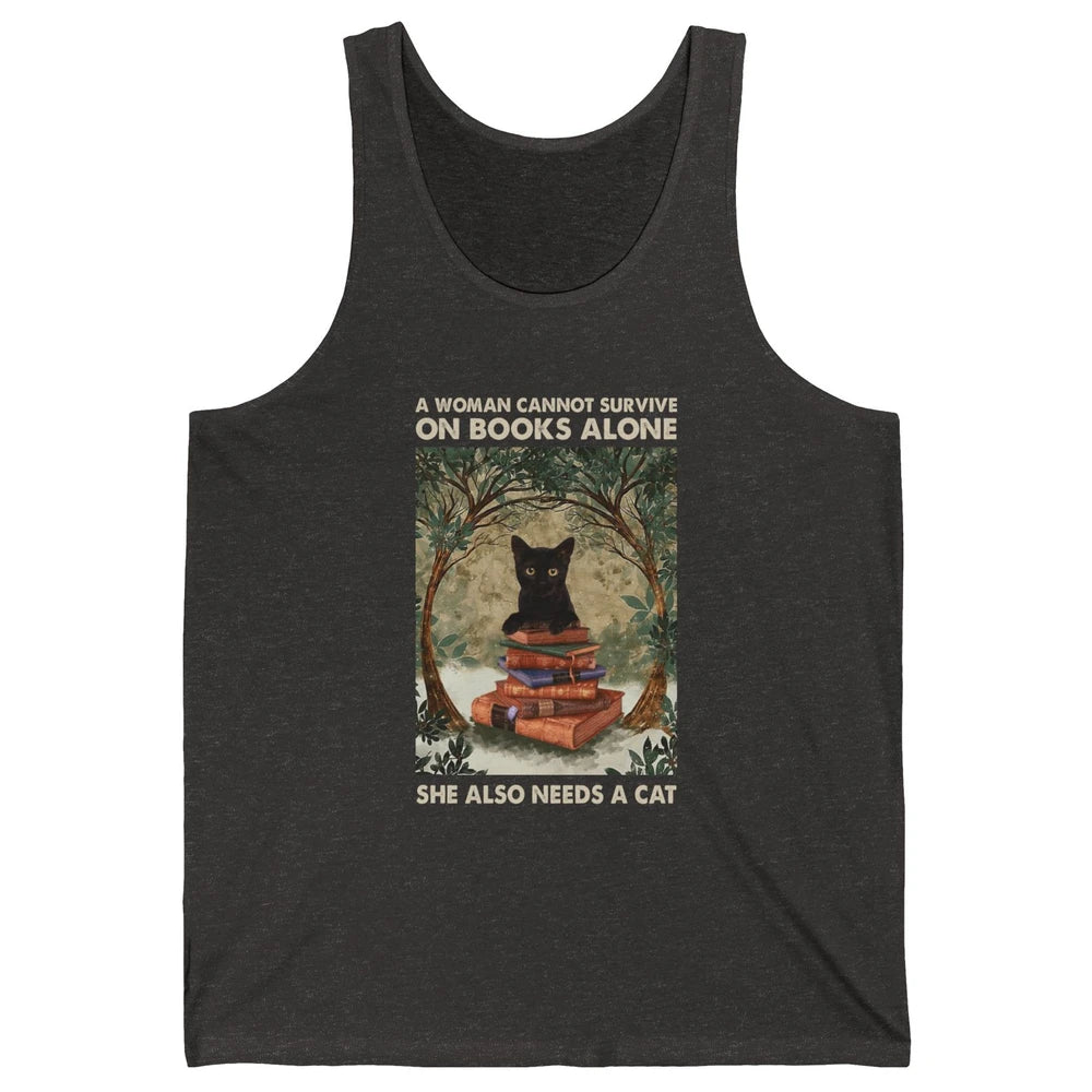 A Woman Cannot Survive On Books Alone She Also Needs A Cat Unisex Jersey Tank