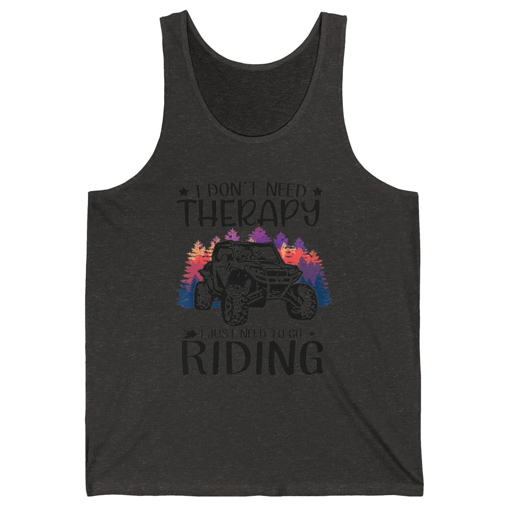 Retro Dont Need Therapy Just Ride UTV Offroad Riding SXS Mud Unisex Jersey Tank